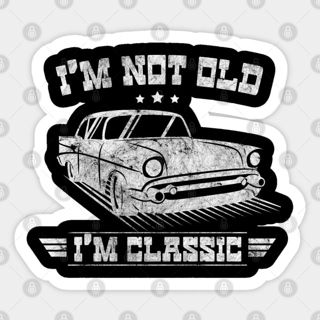 I'm Not Old I'm Classic - Retro Car Design Fun Vintage 50s 60s 70s Gift American Old Car Tee Sticker by Curryart